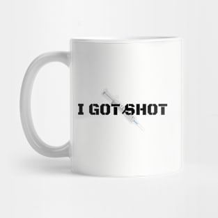 I Got Shot Mug